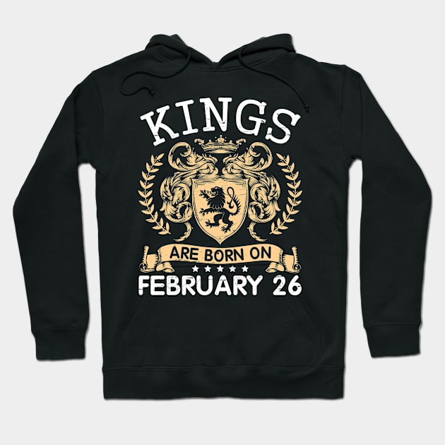 Happy Birthday To Me You Papa Daddy Uncle Brother Husband Cousin Son Kings Are Born On February 26 Hoodie by bakhanh123